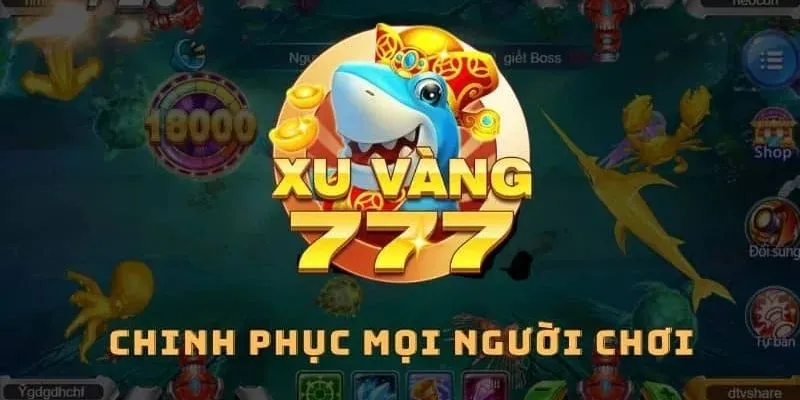 Giải mã sức hút của bắn cá xu vàng 777