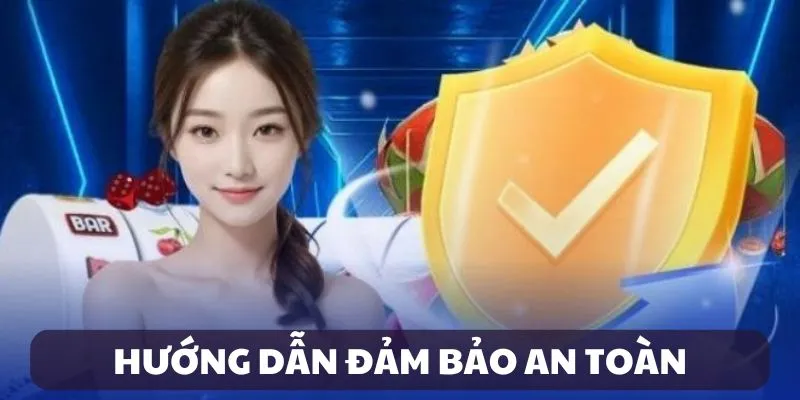 Cách đảm bảo an toàn tối đa