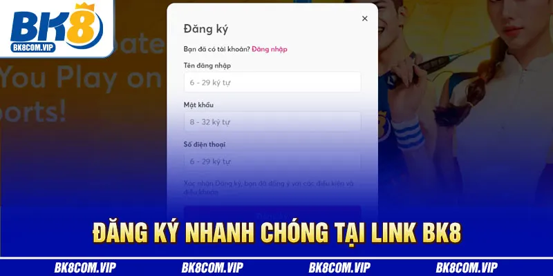 Đăng ký nhanh chóng tại link BK8