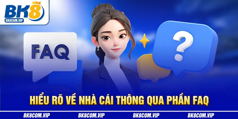 Hiểu rõ về nhà cái thông qua phần FAQ