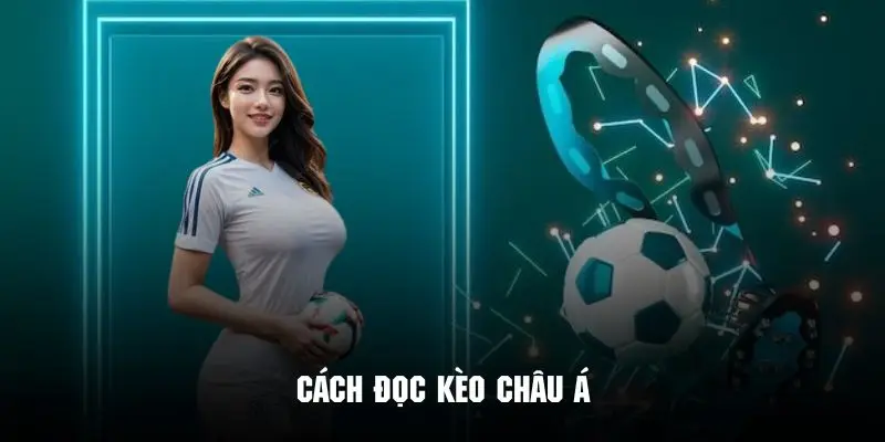 Cách đọc kèo siêu đơn giản với các hình thức phổ biến nhất
