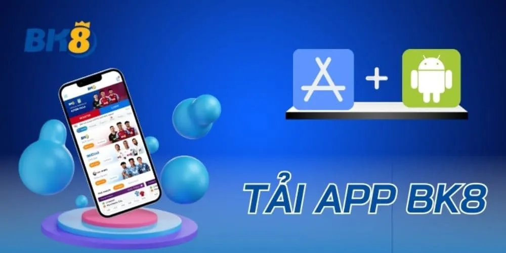 Hướng dẫn cách để có thể tải app Bk8 chi tiết cho bạn