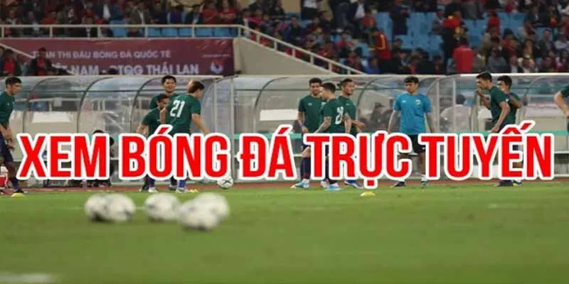 Lợi ích của việc xem bóng đá trực tuyến